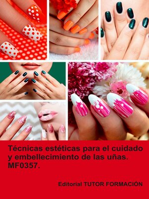 cover image of Técnicas estéticas para el cuidado y embellecimiento de las uñas. MF0357.
